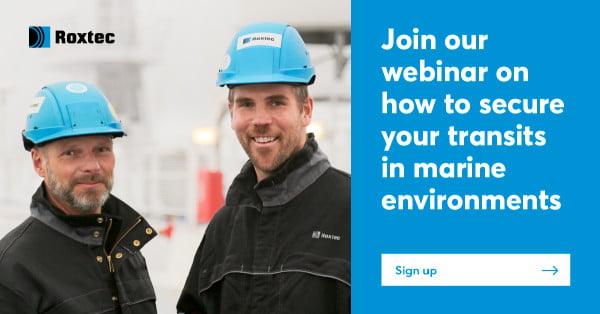 Dette billede illustrere Deltag i webinar den 12. marts kl. 10-10.40 om Roxtec Transit Safety Services i Marine industrien