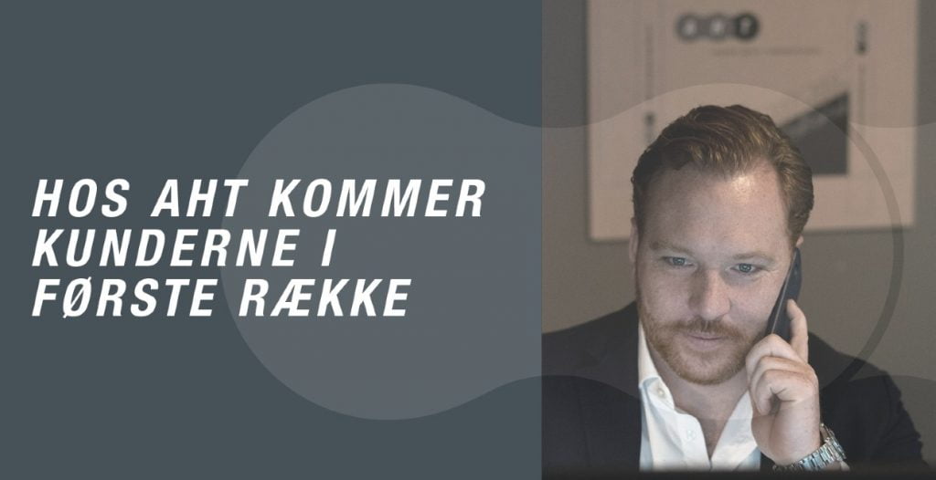 Dette billede illustrere AHT A/S – Kunden kommer først