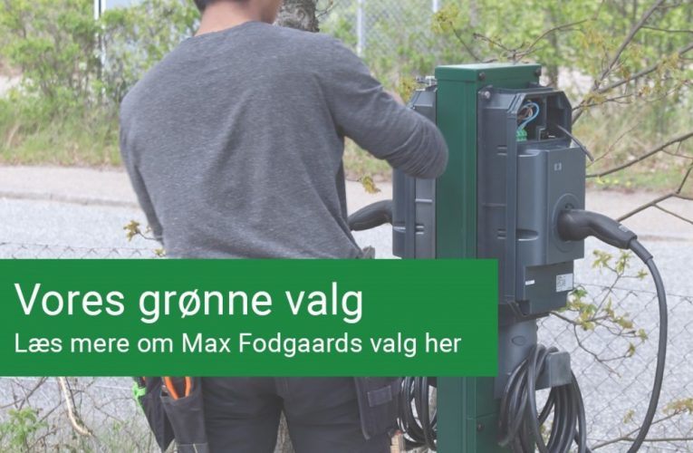 Max Fodgaard – Vores grønne valg – nu kan du oplade din bil, når du besøger os