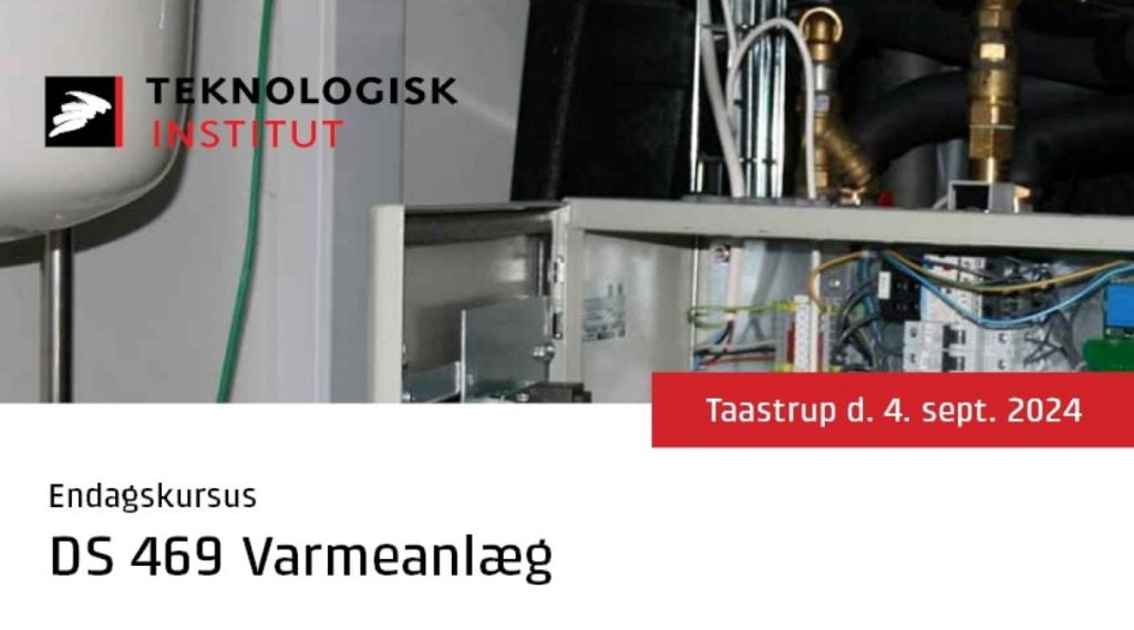 Dette billede illustrere Teknologisk Institut – 1 dags kursus – DS 469 Varmeanlæg