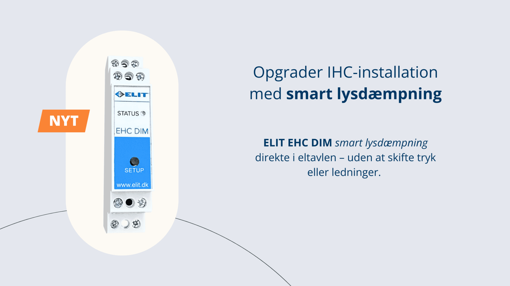 Smart lysdæmpning til din opgraderede IHC-installation – uden at ændre det hele.