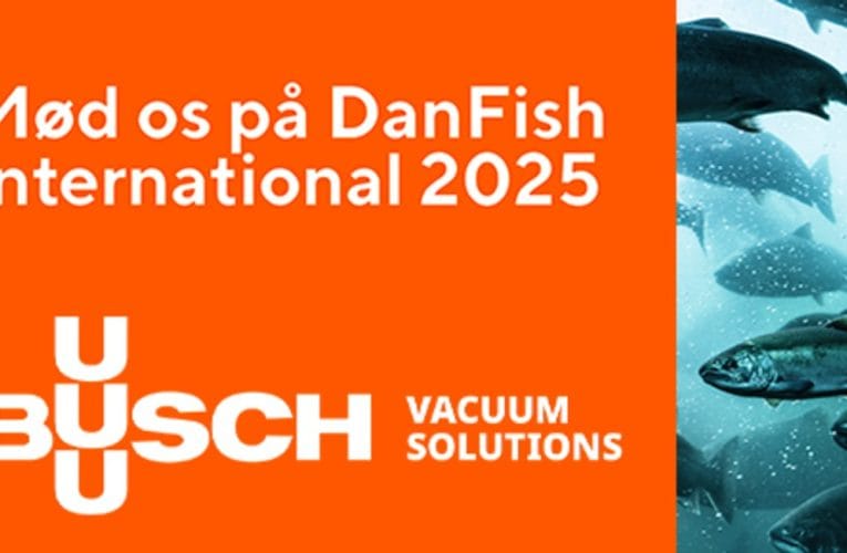Mød Busch Vacuum Solutions på DanFish International 2025 i Nordens Paris