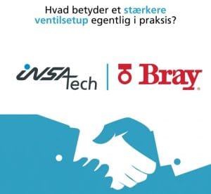 Stærkere ventilsetup - Insatech bliver Bray partner i Danmark