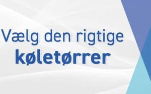 5 grunde til at vælge den rigtige køletørrer