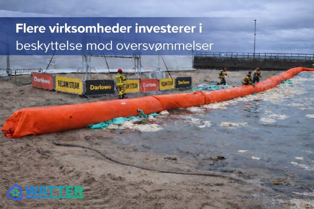 Watter ApS - Flere virksomheder investerer i beskyttelse mod oversvømmelser