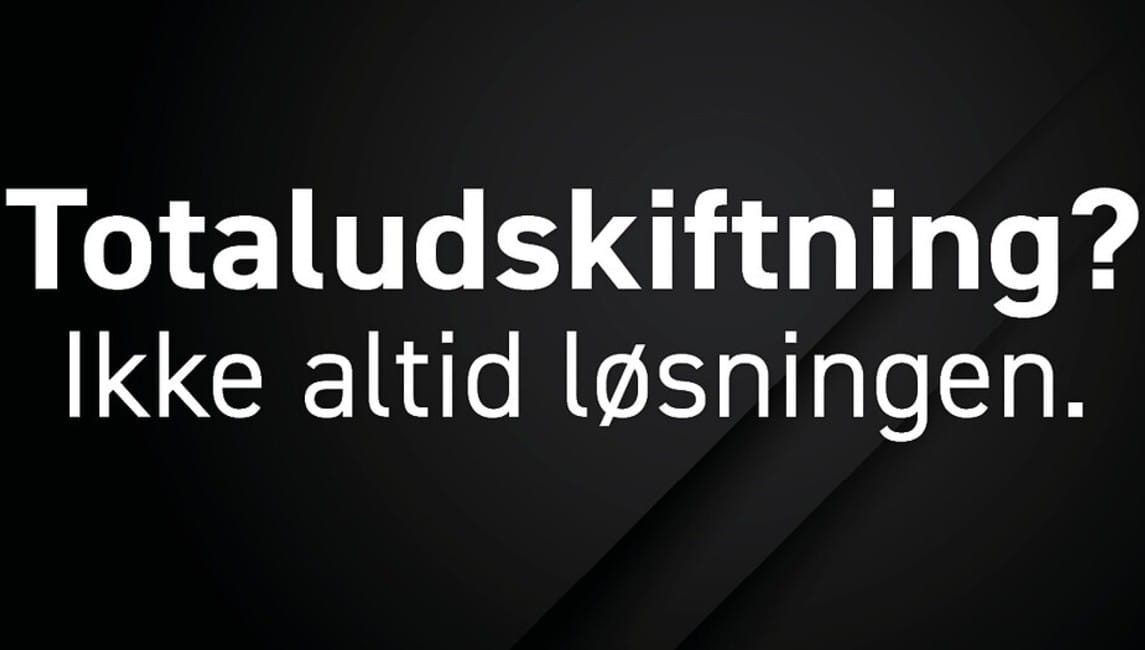 Totaludskiftning er sjældent den bedste løsning i energianlæg