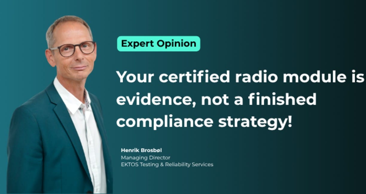 Expert Opinion: Your certified radio module is evidence, not a finished compliance strategy